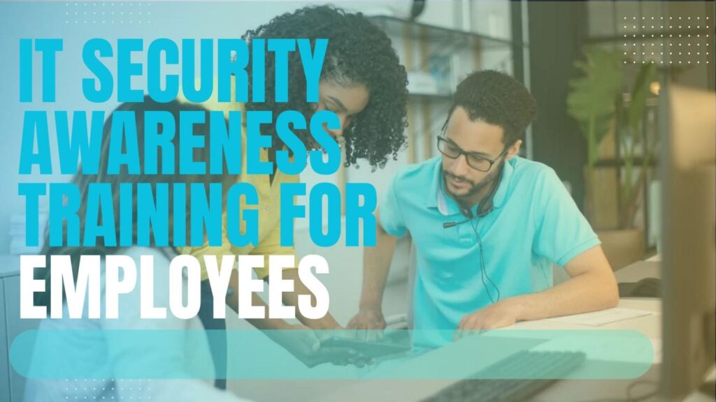 IT Security Awareness Training for Employees