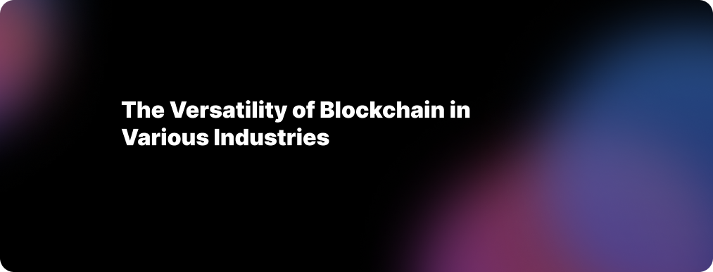 The Versatility of Blockchain in Various Industries