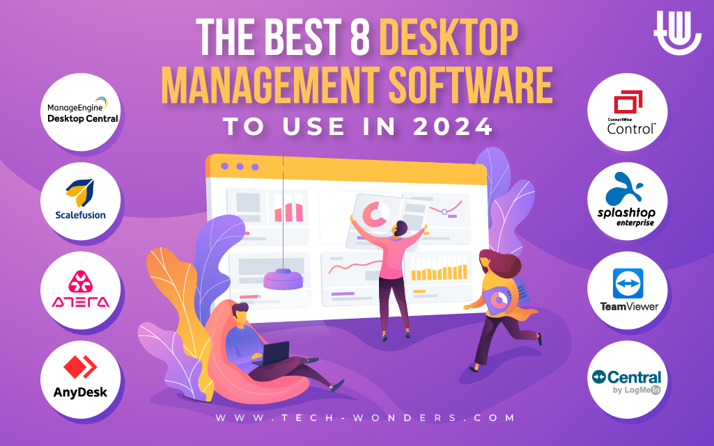 The Best 8 Desktop Management Software to Use in 2024: Manage Engine Desktop Central, Scalefusion, Atera, AnyDesk Remote Desktop Control, ConnectWise Control, Splashtop Enterprise, TeamViewer, Logmein Central.