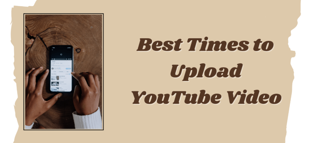 Best Times to Upload YouTube Video