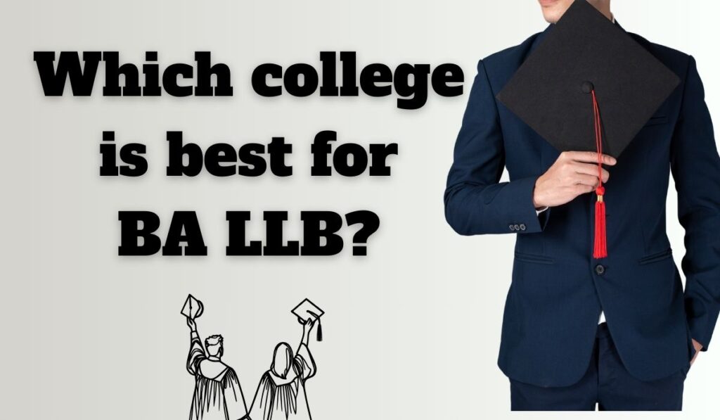 Which college is best for BA LLB?