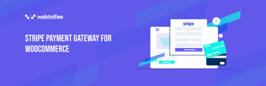 WebToffee Stripe Payment Gateway for WooCommerce plugin