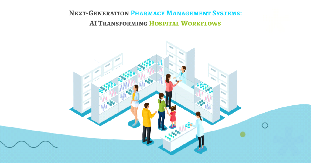 Next-Generation Pharmacy Management Systems: AI Transforming Hospital Workflows