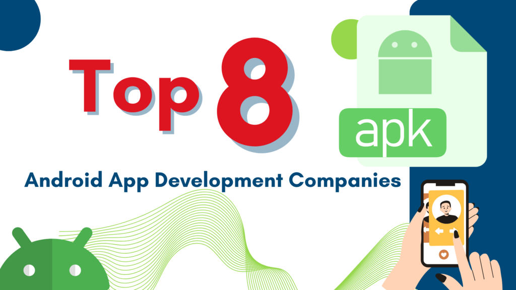 Top 8 Android App Development Companies